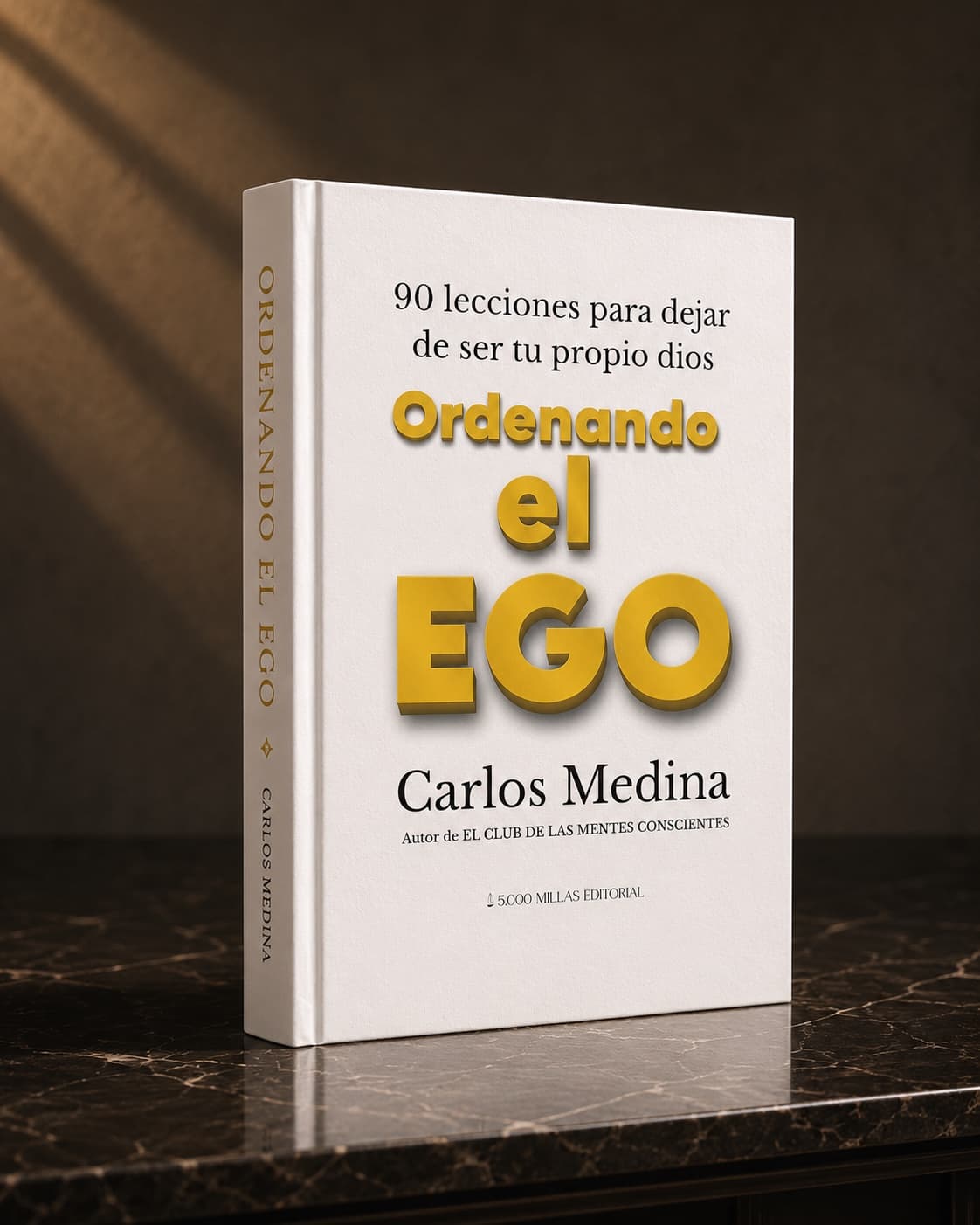 Mockup de Ordenando el Ego, 90 lecciones para dejar de ser tu propio dios, por Carlos Medina